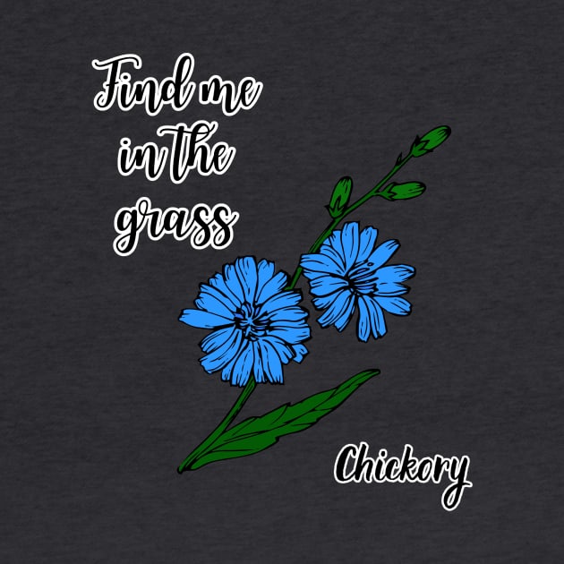 Find me in the grass Chickory by Kamila's Ideas
